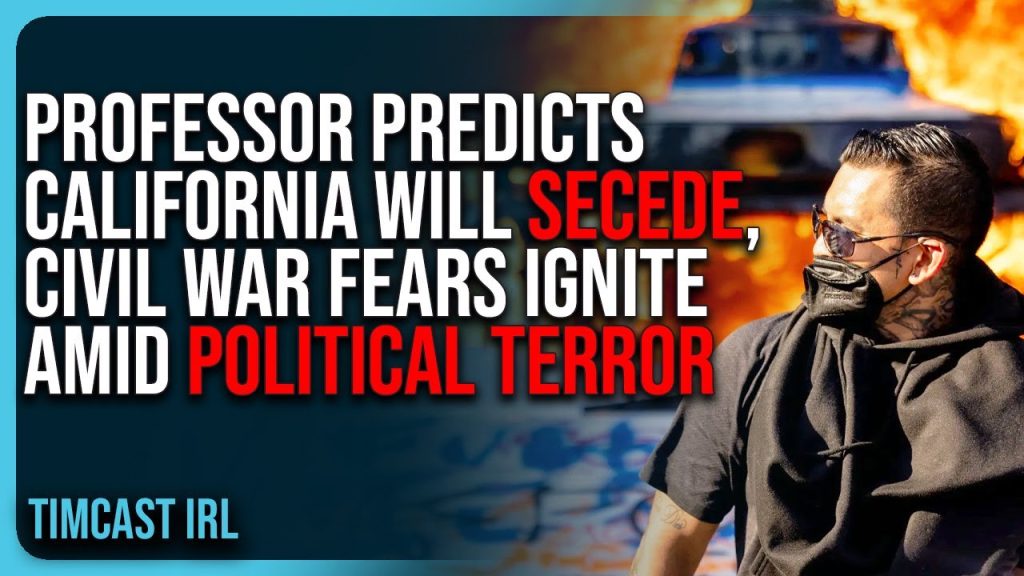 Professor Predicts California Will SECEDE, Civil War Fears IGNITE Amid Political Terror Professor Predicts California Will SECEDE, Civil War Fears IGNITE Amid Political Terror